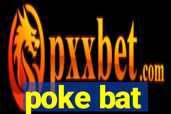 poke bat